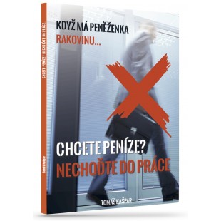 Chcete peníze? Nechoďte do práce